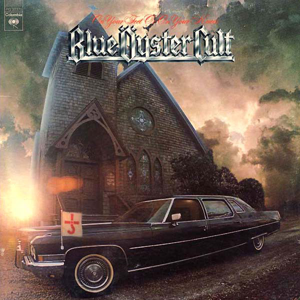 Blue Oyster Cult On your feet or on your knees