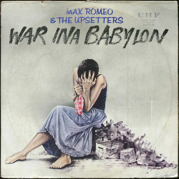 Max Romeo & The Upsetters War ina babylon