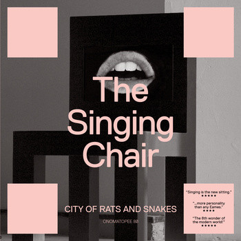 The Singing Chair City of Rats and Snakes